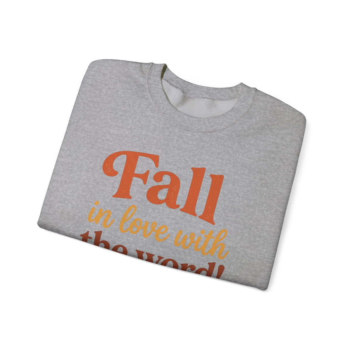 Fall in Love With the Word Sweatshirt