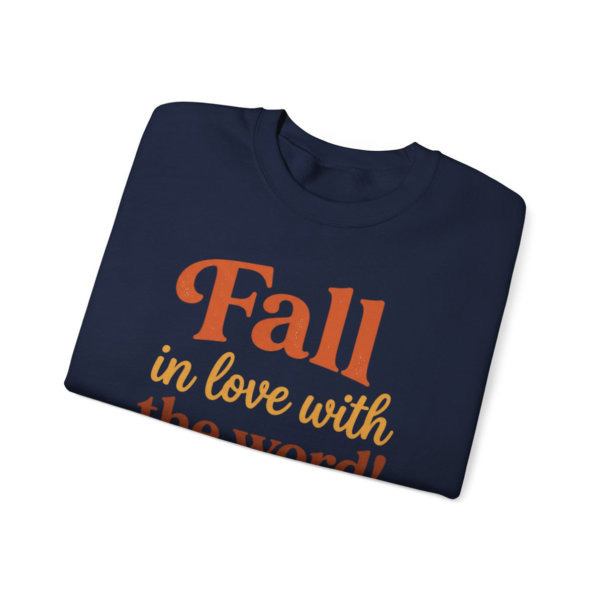 Fall in Love With the Word Sweatshirt