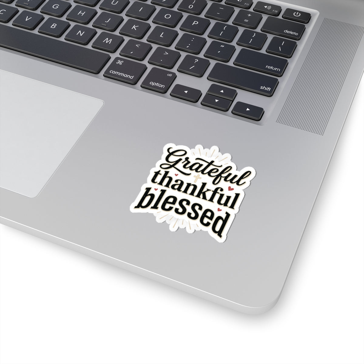 Grateful Thankful Blessed Kiss-Cut Sticker — Inspirational Faith Reminder