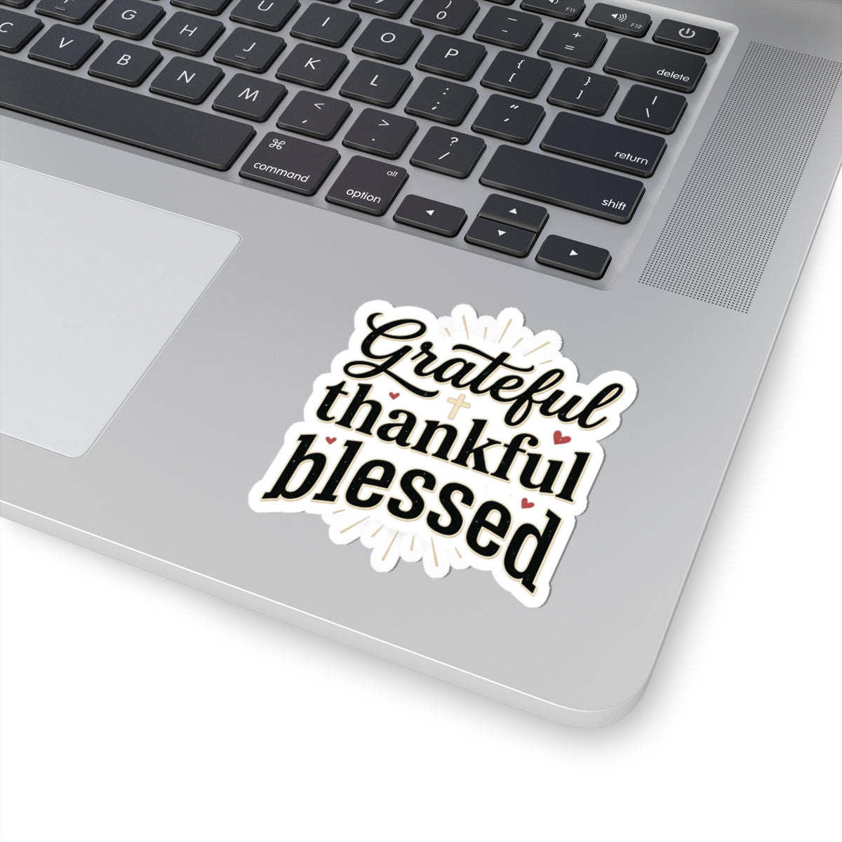 Grateful Thankful Blessed Kiss-Cut Sticker — Inspirational Faith Reminder