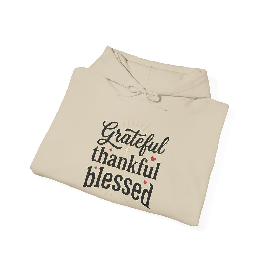 Grateful Thankful Blessed Hoodie — Inspirational Cozy Pullover for Thanksgiving & Everyday