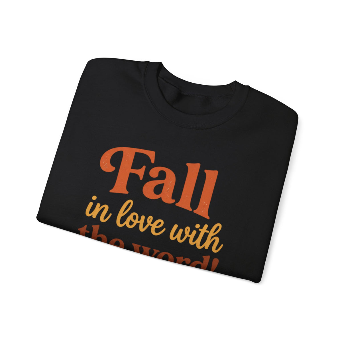 Fall in Love With the Word Sweatshirt