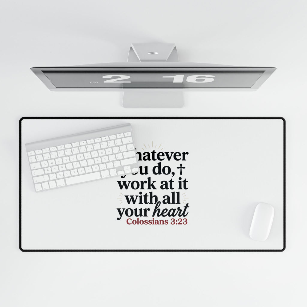 Inspirational Desk Mat — "Whatever You Do, Work at It With All Your Heart" (Colossians 3:23)