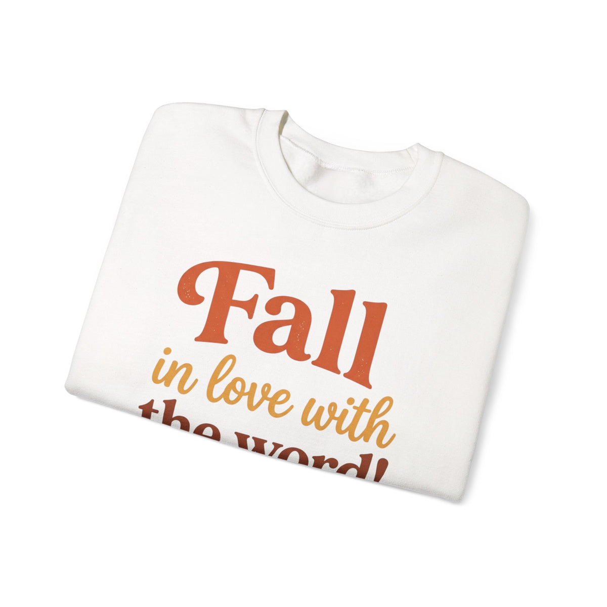 Fall in Love With the Word Sweatshirt