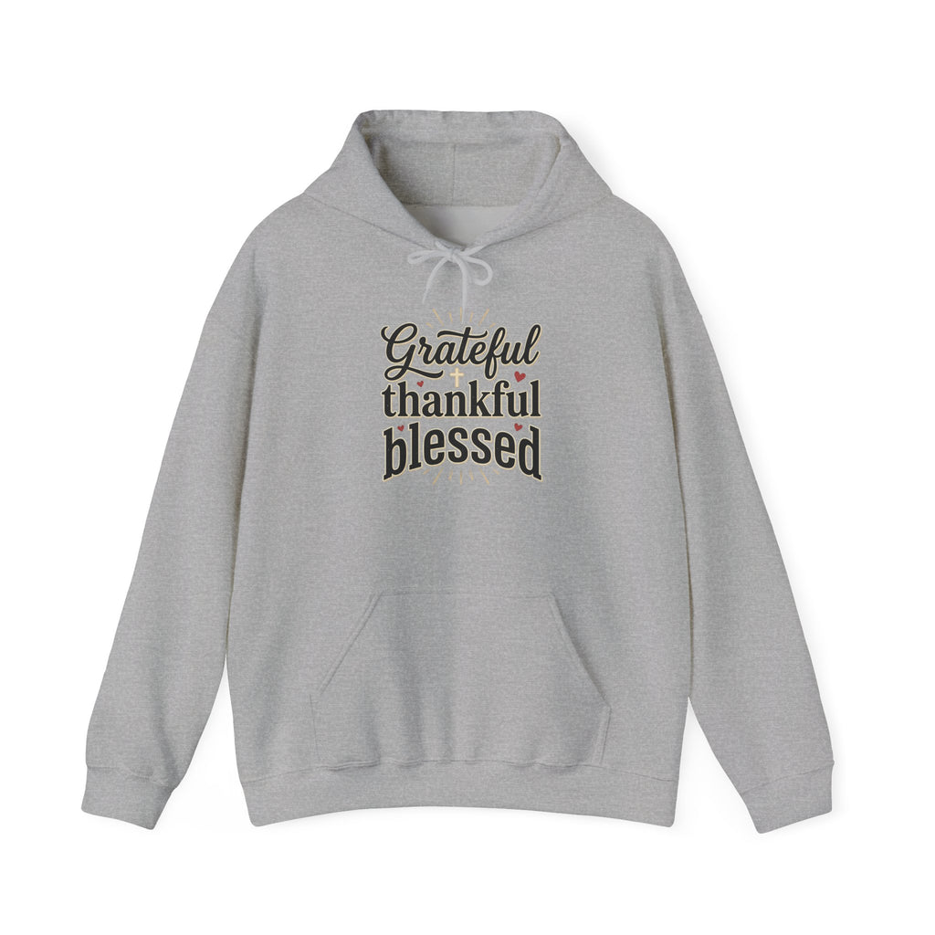 Grateful Thankful Blessed Hoodie — Inspirational Cozy Pullover for Thanksgiving & Everyday