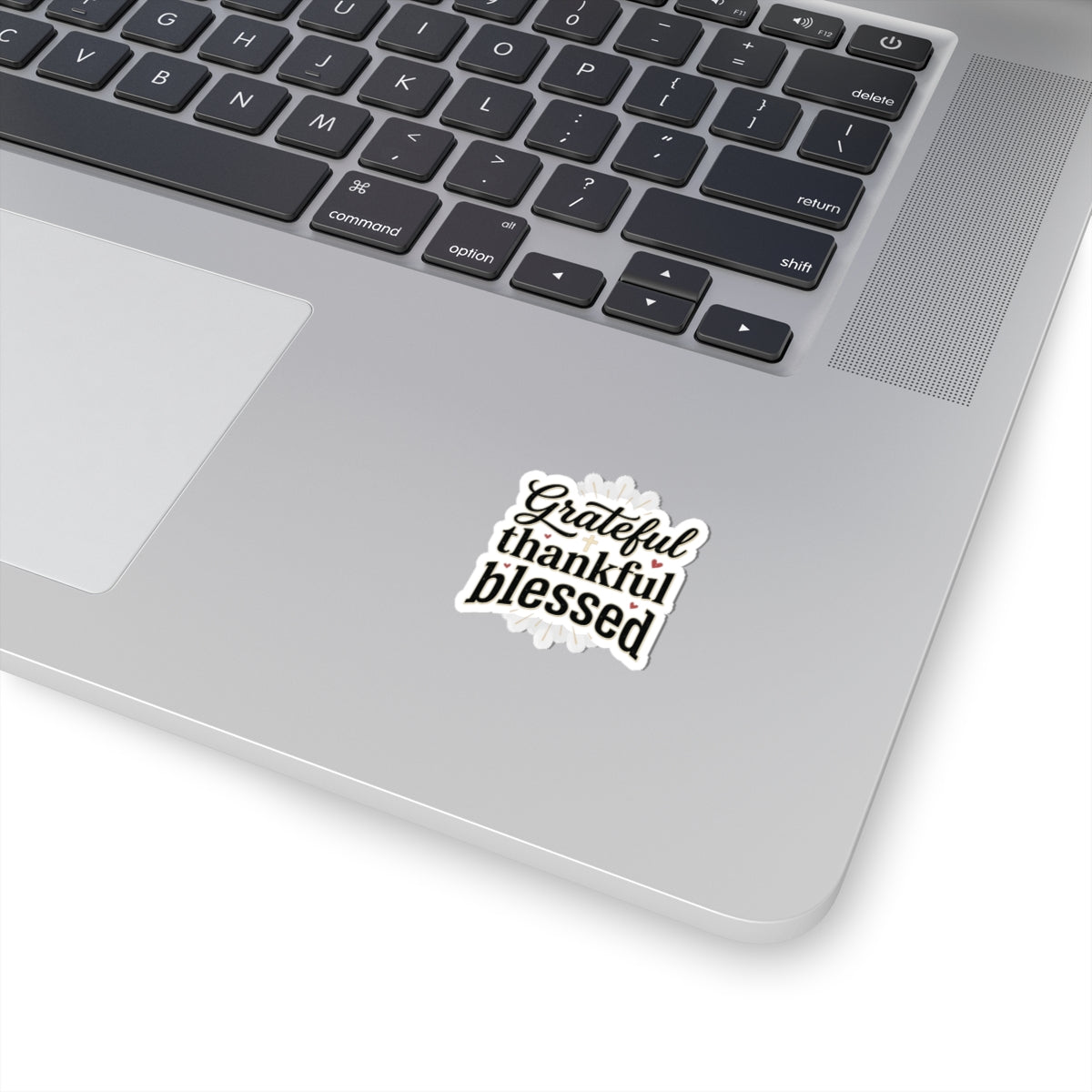 Grateful Thankful Blessed Kiss-Cut Sticker — Inspirational Faith Reminder