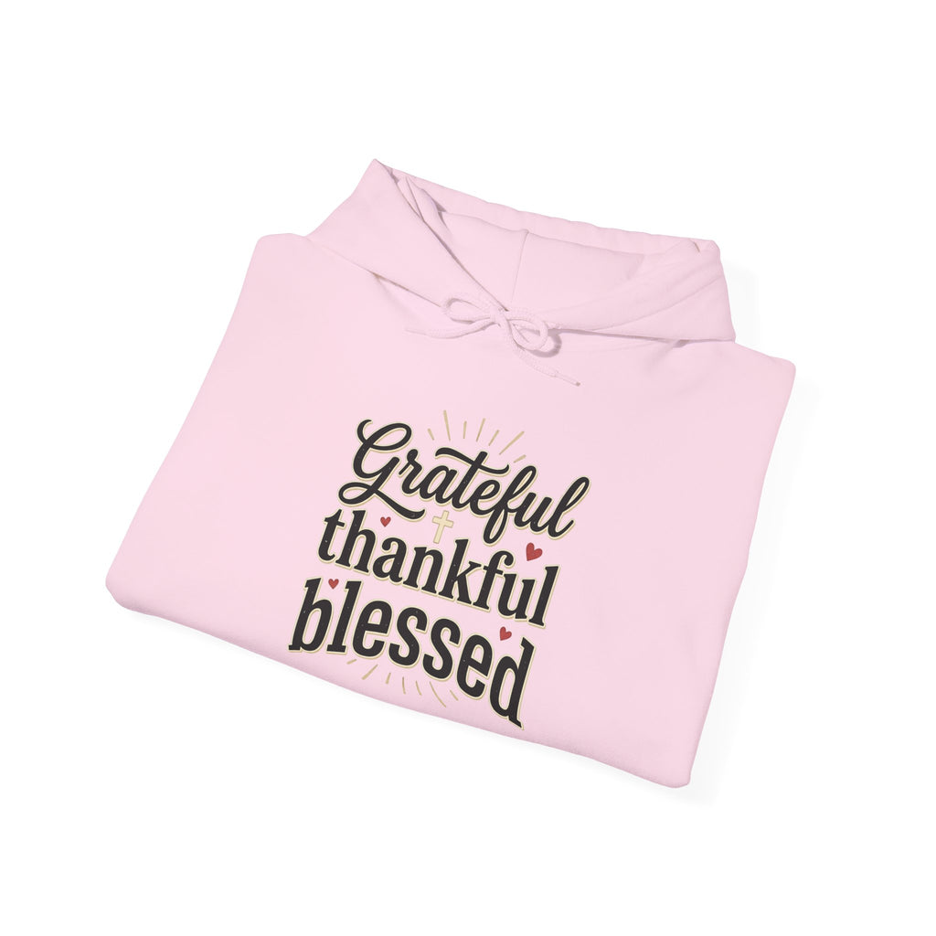 Grateful Thankful Blessed Hoodie — Inspirational Cozy Pullover for Thanksgiving & Everyday