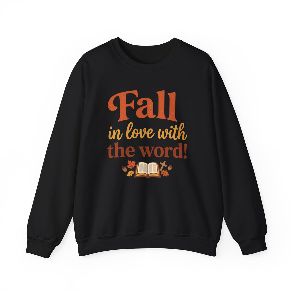 Fall in Love With the Word Sweatshirt