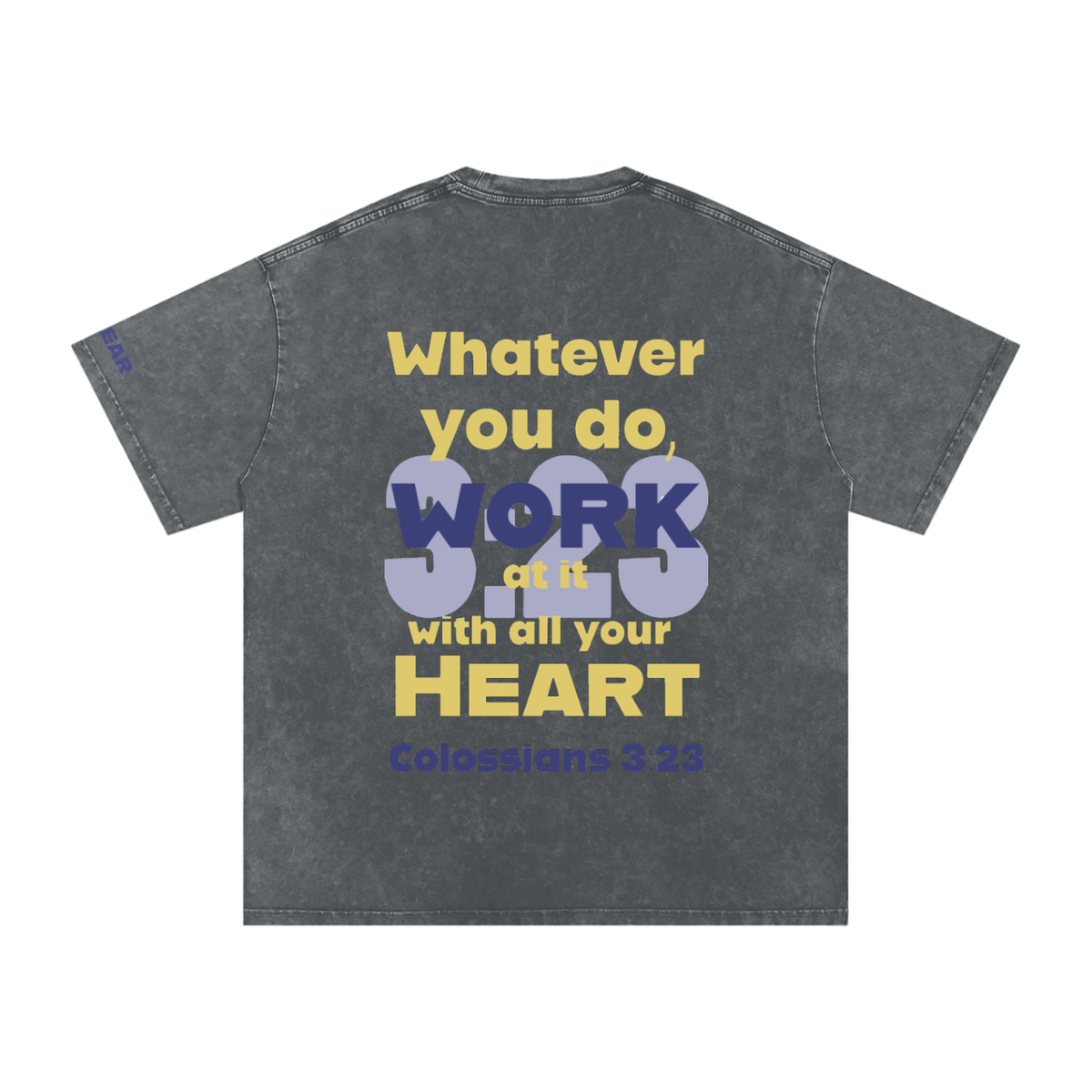 Colossians 3:23 Snow Washed T-shirt